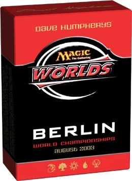Image for World Championship Deck: 2003 Berlin - Dave Humpherys, Semifinalist (WCD)